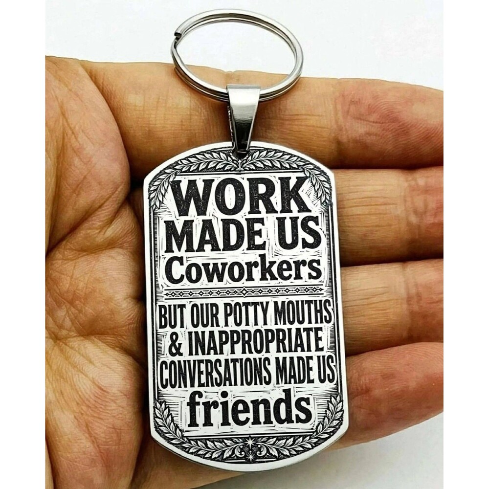 Work Job Coworker Friend Funny Laugh Stainless Keychain Art Reminder Career Hot